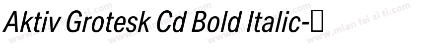 Aktiv Grotesk Cd Bold Italic字体转换